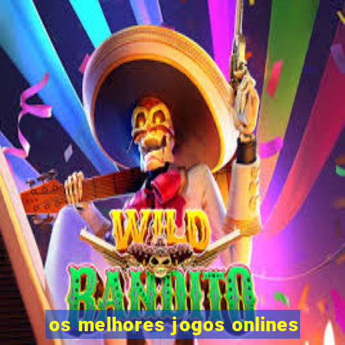 os melhores jogos onlines